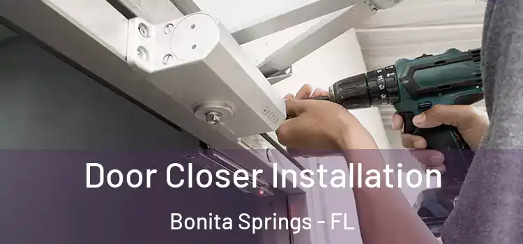  Door Closer Installation Bonita Springs - FL