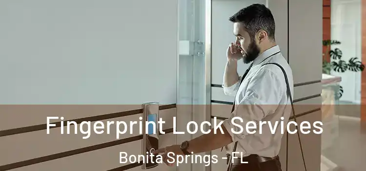 Fingerprint Lock Services Bonita Springs - FL