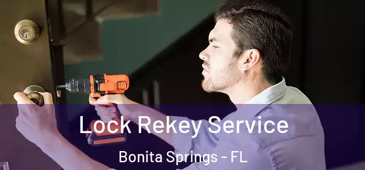 Lock Rekey Service Bonita Springs - FL